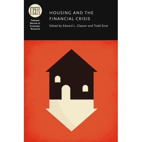 Housing and the Financial Crisis