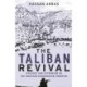 The Taliban Revival: Violence and Extremism on the Pakistan-Afghanistan Frontier