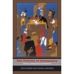 The Priority of Democracy: Political Consequences of Pragmatism