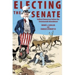 Electing the Senate: Indirect Democracy before the Seventeenth Amendment