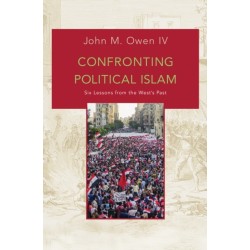 Confronting Political Islam: Six Lessons from the West's Past