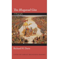 The Bhagavad Gita: A Biography
