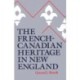 The French-Canadian Heritage in New England