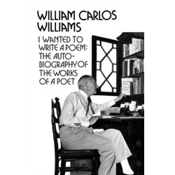 I Wanted to Write a Poem: The Autobiography of the Works of a Poet