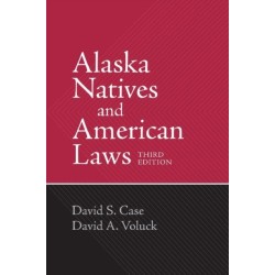 Alaska Natives and American Laws: Third Edition