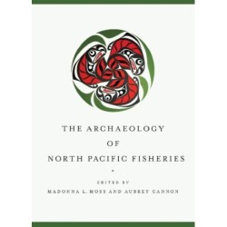 The Archaeology of North Pacific Fisheries