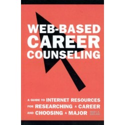 Web-Based Career Counseling: A Guide to Internet Resources for Researching a Career and Choosing a Major