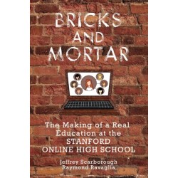 Bricks and Mortar: The Making of a Real Education at the Stanford Online High School