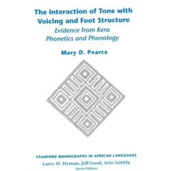 The Interaction of Tone with Voicing and Foot Structure: Evidence from Kera Phonetics and Phonology