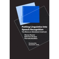Putting Linguistics into Speech Recognition: The Regulus Grammar Compiler
