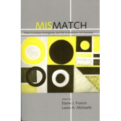 Mismatch: Form-Function Incongruity and the Architecture of Grammar