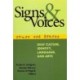 Signs and Voices: Deaf Culture, Identity, Language, and Arts
