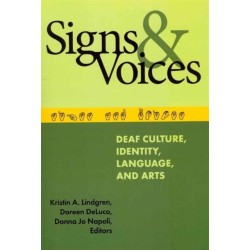 Signs and Voices: Deaf Culture, Identity, Language, and Arts