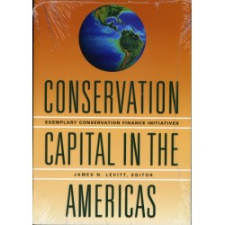Conservation Capital in the Americas – Exemplary Conservation Finance Initiatives