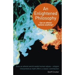 An Enlightened Philosophy – Can an Atheist Believe Anything?