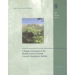A Rapid Assessment of the Humid Forests of South Central Chuquisaca, Bolivia