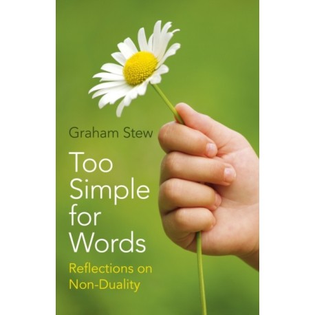 Too Simple for Words – Reflections on Non–Duality