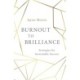 Burnout to Brilliance: Strategies for Sustainable Success