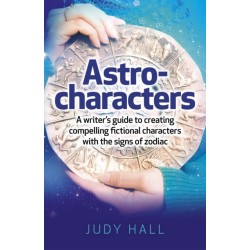 Astro-characters - A writers guide to creating compelling fictional characters with the signs of zodiac