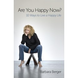 Are You Happy Now? – 10 Ways to Live a Happy Life
