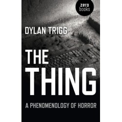 Thing, The – A Phenomenology of Horror