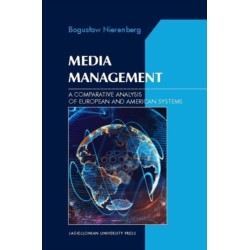 Media Management – A Comparative Analysis of European and American Systems