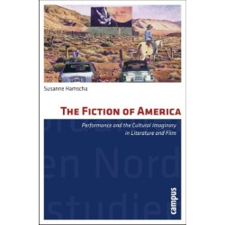 The Fiction of America: Performance and the Cultural Imaginary in Literature and Film