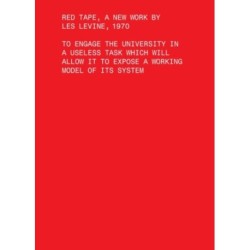 Red Tape, A New Work by Les Levine, 1970 – To Engage the University in a Useless Task Which Will Allow It to Expose a Working Model of Its Sys