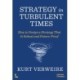 Strategy in Turbulent Times: How to Design a Strategy that is Robust and Future-Proof