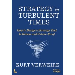 Strategy in Turbulent Times: How to Design a Strategy that is Robust and Future-Proof