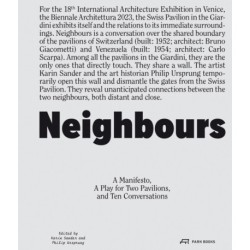 Neighbours: A Manifesto, a Play for Two Pavilions, and Ten Conversations