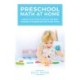 Preschool Math at Home: Simple Activities to Build the Best Possible Foundation for Your Child