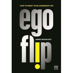 Ego Flip: How to Reset Your Leadership Life