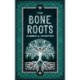 The Bone Roots