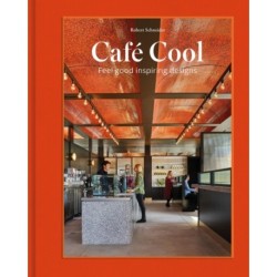Cafe Cool: Feel-Good Inspiring Designs
