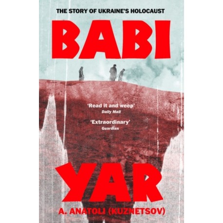 Babi Yar: The Story of Ukraine's Holocaust