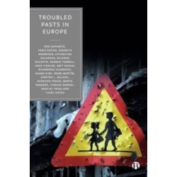 Troubled Pasts in Europe: Strategies and Recommendations for Overcoming Challenging Historic Legacies