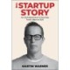 Startup Story: An Entrepreneur's Journey from Idea to Exit