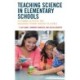 Teaching Science in Elementary Schools: 50 Dynamic Activities That Encourage Student Interest in Science