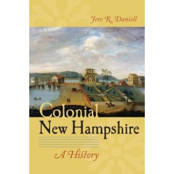 Colonial New Hampshire: A History