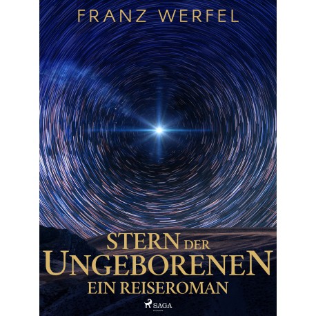 Stern der Ungeborenen. Ein Reiseroman