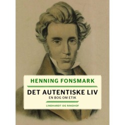 Det autentiske liv. En bog om etik