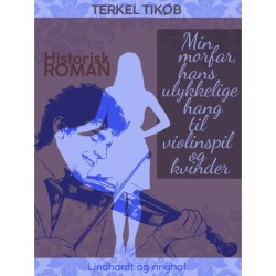 Min morfar, hans ulykkelige hang til violinspil og kvinder