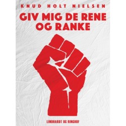 Giv mig de rene og ranke