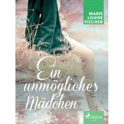 Ein unmögliches Mädchen
