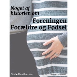 Noget af historien om Foreningen Forældre og Fødsel