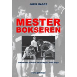 Mesterbokseren: Danmarks største nævefægter Tom Bogs