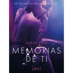 Memorias de ti - Un relato erótico