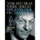 Når jeg skal være ærlig. Oplevelser og tanker