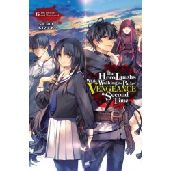 The Hero Laughs While Walking the Path of Vengeance a Second Time, Vol. 6 (light novel)